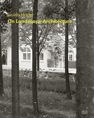 Guido Hager on Landscape Architecture