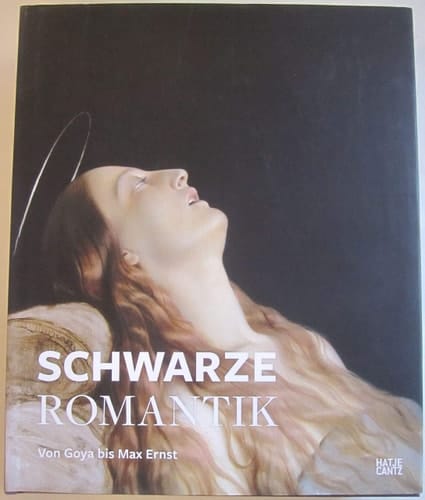 Die Schwarze Romantik von Goya bis Max Ernst