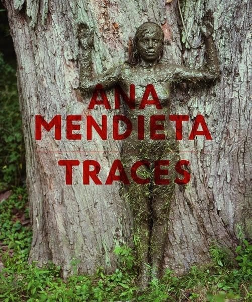 Ana Mendieta - Traces anlässlich der Ausstellung Ana Mendieta - Traces Hayward Gallery, London, 24. September - 15. Dezember 2013 ; Museum der Moderne Salzburg, 29. März - 6. Juli 2014