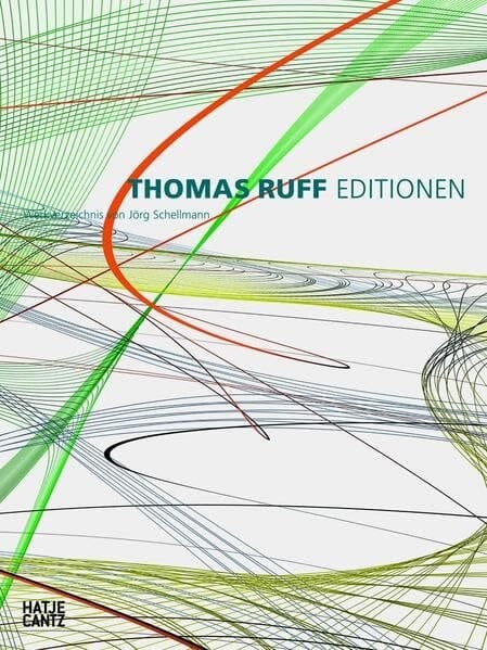 Thomas Ruff Editionen 1988-2014 Werkverzeichnis Von Jörg Schellmann