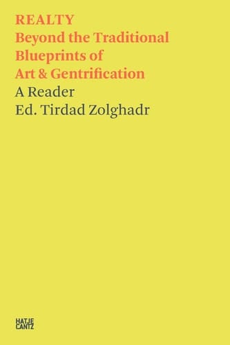 Tirdad Zolghadr: REALTY Beyond the Traditional Blueprints of Art and Gentrification