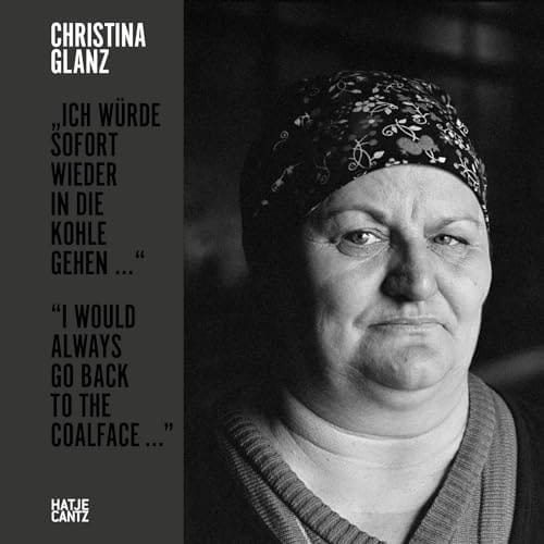Christina Glanz "Ich würde sofort wieder in die Kohle Gehen ..."