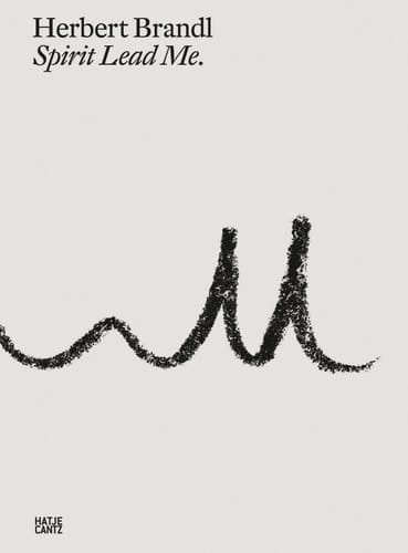 Herbert Brandl: Spirit Lead Me (Bilingual Edition)