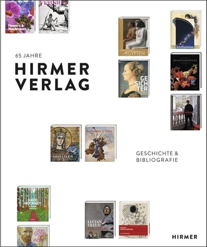 65 Jahre Hirmer Verlag Geschichte & Bibliografie