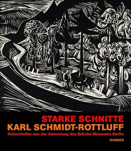 Starke Schnitte Karl Schmidt-Rottluff : Holzschnitte aus der Sammlung des Brücke-Museums Berlin