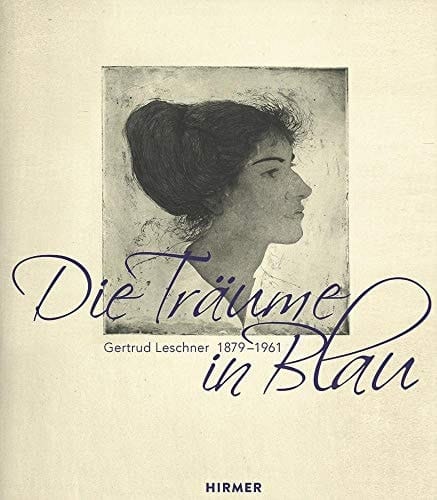 Die Träume in Blau Künstlermonographie und Werkliste aus dem Nachlaß