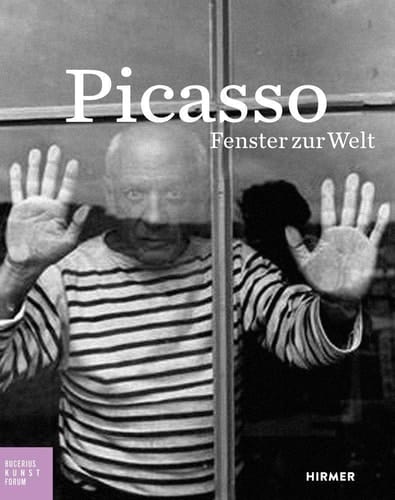 Picasso Fenster zur Welt : Bucerius Kunst Forum, Hamburg, 6. Februar bis 16. Mai 2016