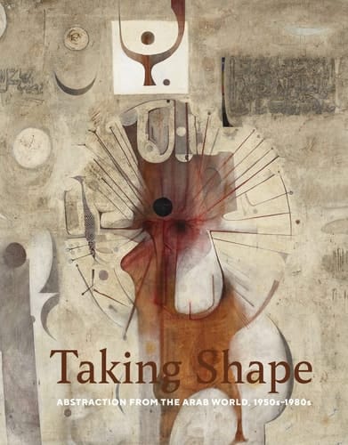 Taking Shape Abstraction from the Arab World, 1950s-1980s