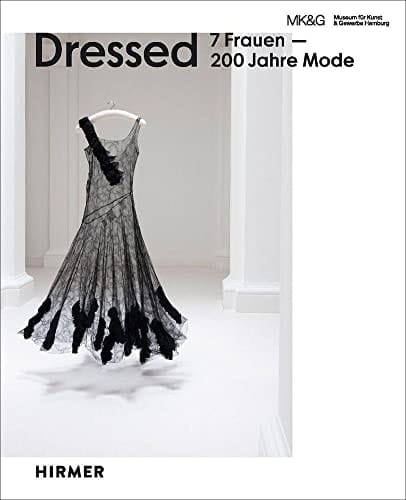 Dressed 7 Frauen - 200 Jahre Mode