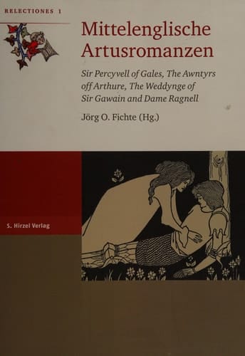 Mittelenglische Artusromanzen Sir Percyvell of Gales, The Awntyrs off Arthure, The Weddynge of Sir Gawain and Dame Ragnell