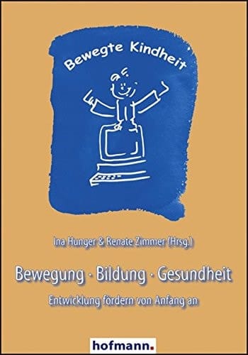 Bewegung, Bildung, Gesundheit Entwicklung fördern von Anfang an