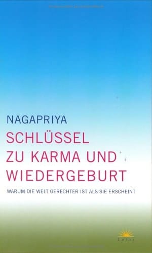 Schlüssel zu Karma und Wiedergeburt warum die Welt gerechter ist, als sie erscheint