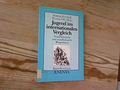 Jugend im internationalen Vergleich sozialhistorische und sozialkulturelle Perspektiven