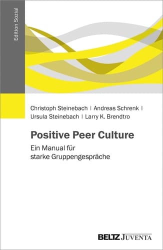 Positive Peer Culture ein Manual für starke Gruppengespräche
