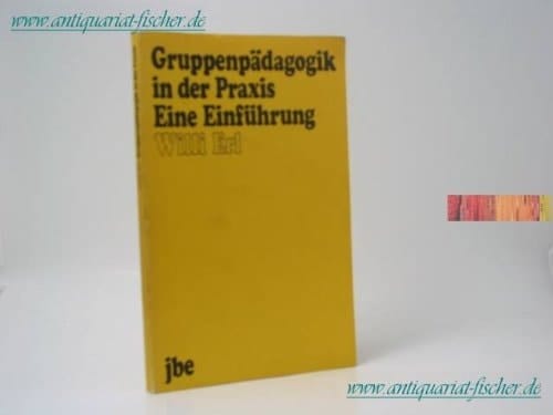 Gruppenpädagogik in der Praxis eine Einführung