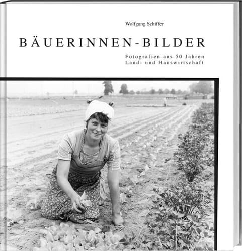 Bäuerinnen-Bilder Fotografien aus 50 Jahren Land- und Hauswirtschaft