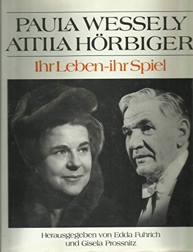 Paula Wessely, Attila Hörbiger ihr Leben - ihr Spiel ; eine Dokumentation