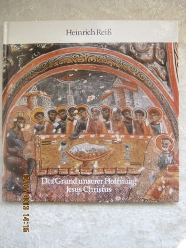 Der Grund unserer Hoffnung, Jesus Christus d. Evangelium in Bildern
