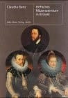 Höfisches Mäzenatentum in Brüssel: Kardinal Antoine Perrenot de Granvelle (1517-1586) und die Erzherzöge Albrecht (1559-1621) und Isabella ... Schriften zur Kunst) (German Edition)