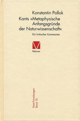 Kants »Metaphysische Anfangsgründe der Naturwissenschaft« Ein kritischer Kommentar