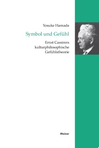 Symbol und Gefühl Ernst Cassirers kulturphilosophische Gefühlstheorie