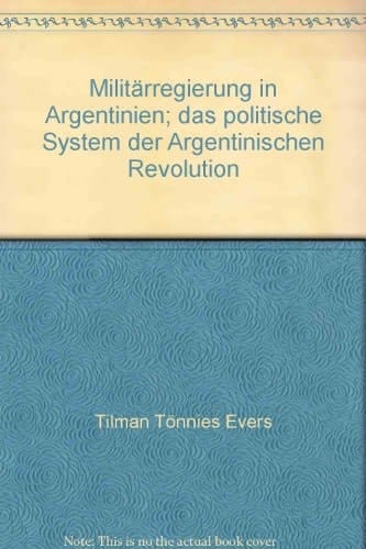 Militärregierung in Argentinien das polit. System d. argentin. Revolution