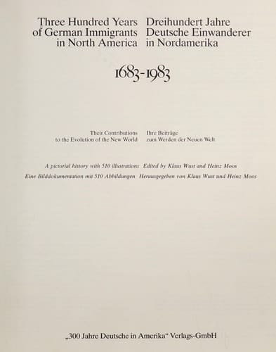 Dreihundert Jahre Deutsche Einwanderer in Nordamerika, 1683-1983