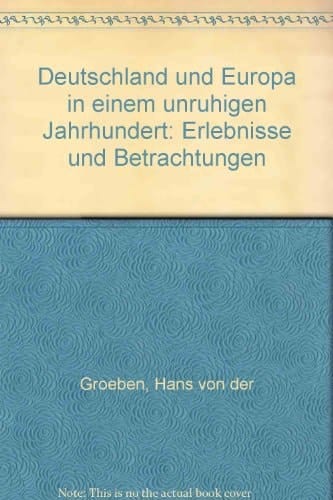 Deutschland und Europa in einem unruhigen Jahrhundert: Erlebnisse und Betrachtungen (German Edition)