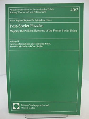Post-Soviet puzzles: Mapping the political economy of the former Soviet Union (Aktuelle Materialien zur internationalen Politik)