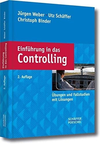Einführung in das Controlling - Übungen und Fallstudien mit Lösungen