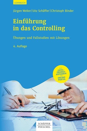 Einführung in das Controlling Übungen und Fallstudien mit Lösungen