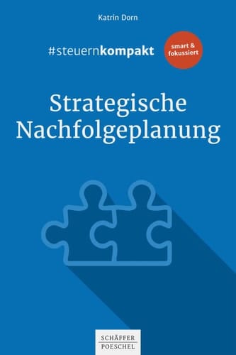 #steuernkompakt Strategische Nachfolgeplanung: Für Onboarding - Schnelleinstieg - Fortbildung (German Edition)