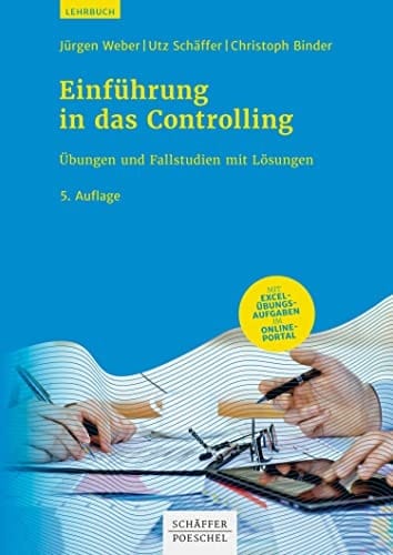 Einführung in das Controlling Übungen und Fallstudien mit Lösungen