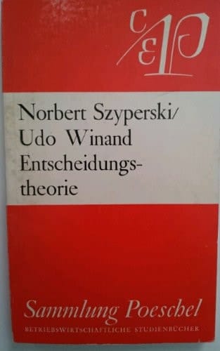 Entscheidungstheorie - eine Einführung unter besonderer Berücksichtigung spieltheoretischer Konzepte