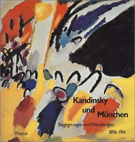 Kandinsky und München: Begegnungen und Wandlungen, 1896-1914 (German Edition)