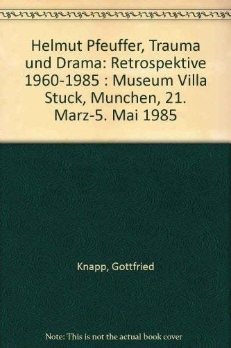 Helmut Pfeuffer Trauma and Drama