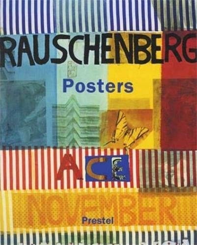 Rauschenberg - Posters Katalog zur Ausstellung in der Versicherungskammer Bayern in München vom 9. Mai bis 21. Juli 2001 und im Meppener Kunstverein vom 5. April bis zum 21. Mai 2001. Zweisprachige Ausgabe: Deutsch / Englisch