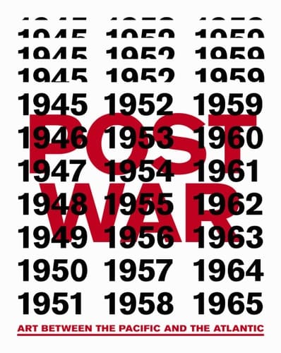 Postwar Art Between the Pacific and the Atlantic, 1945-1965