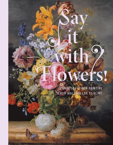 Say it with Flowers! Viennese Flower Painting from Waldmüller to Klimt