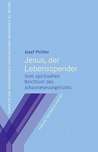 Jesus, der Lebensspender vom spirituellen Reichtum des Johannesevangeliums