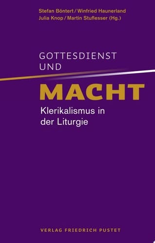 Gottesdienst und Macht Klerikalismus in der Liturgie