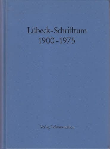 Lübeck-Schrifttum: 1900-1975 (German Edition)
