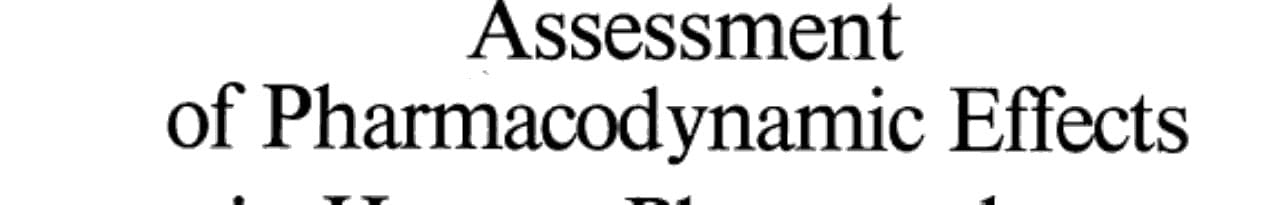 Assessment of Pharmacodynamic Effects in Human Pharmacology Symposium Mainz, November 25th, 1974