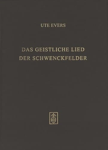 Das Geistliche Lied Der Schwenckfelder (The Spiritual Song The Schwenckfelder)