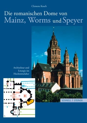Die romanischen Dome von Mainz, Worms und Speyer Architektur und Liturgie im Hochmittelalter