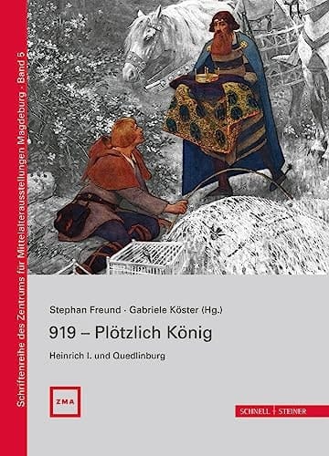 919, plötzlich König Heinrich I. und Quedlinburg