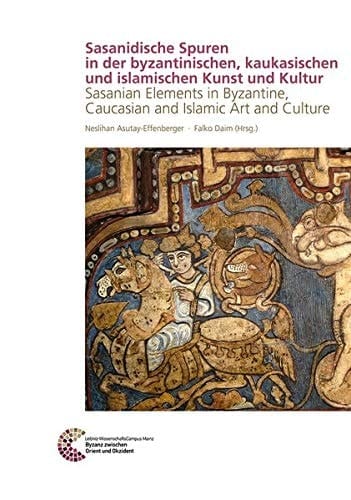 Sasanian elements in Byzantine, Caucasian and Islamic art and culture