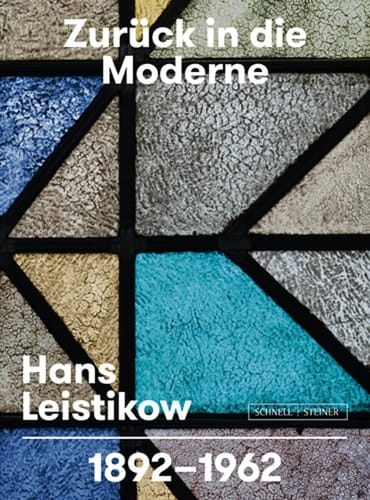Zurück in die Moderne Hans Leistikow, 1892-1962