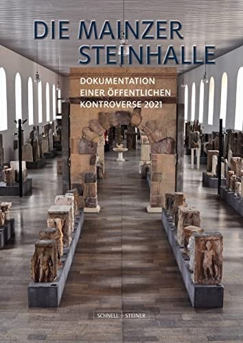 Die Mainzer Steinhalle Dokumentation einer öffentlichen Kontroverse 2021