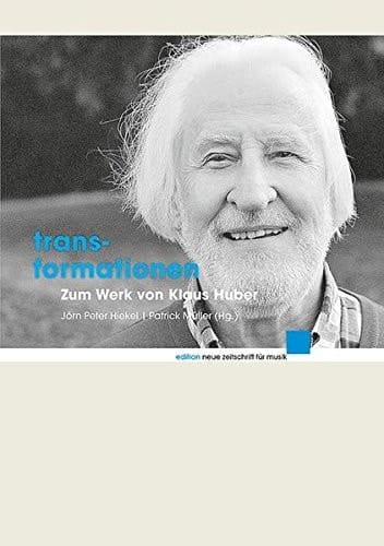 Transformationen zum Werk von Klaus Huber